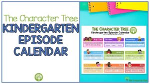 The Character Tree Kindergarten Episode Calendar. Colorful character education calendar for teacher planning on a teal background with colorful notebooks.