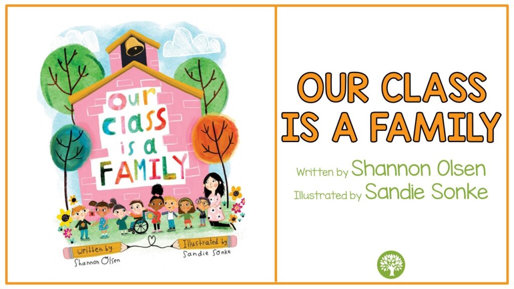 the picture book, Our Class is a Family by Shannon Olsen. The cover has a drawing of a pink school with students and a teacher standing outside.